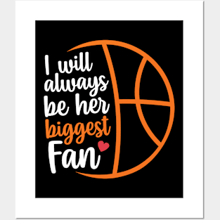 I Will Always Be Her Biggest Fan, Basketball fan gift Posters and Art